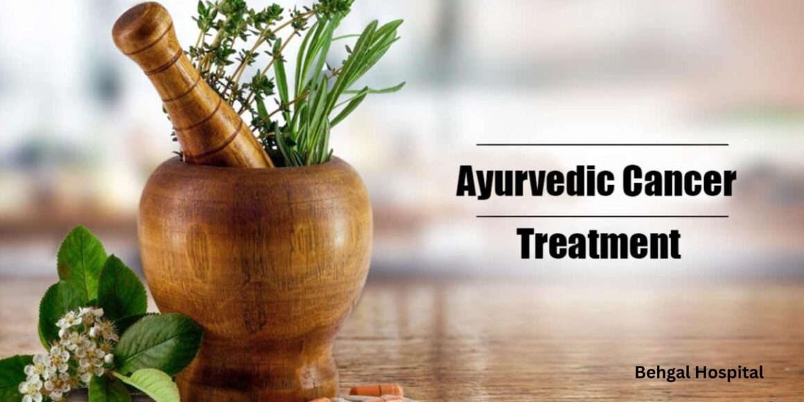 ayurvedic cancer treatment